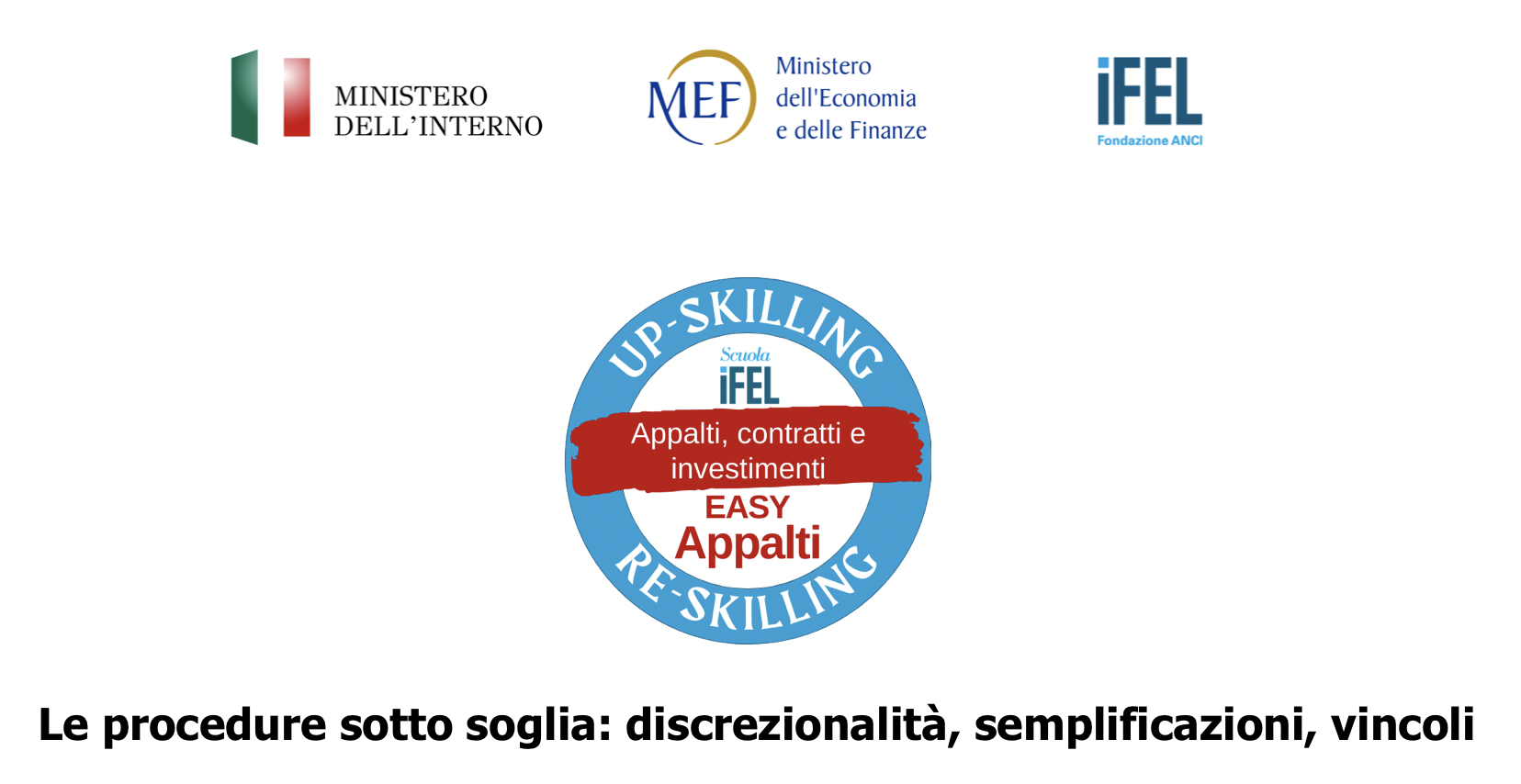 Le procedure sotto soglia: discrezionalit&agrave;, semplificazioni, vincoli